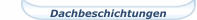 Dachbeschichtungen